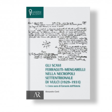 3. GLI SCAVI FERRAGUTI-MENGARELLI NELLA NECROPOLI SETTENTRIONALE DI VULCI (1929-1931)  1. L’area sacra di Carraccio dell’Osteria